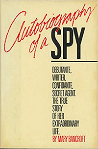 Mary Bancroft's Autobiography of a Spy